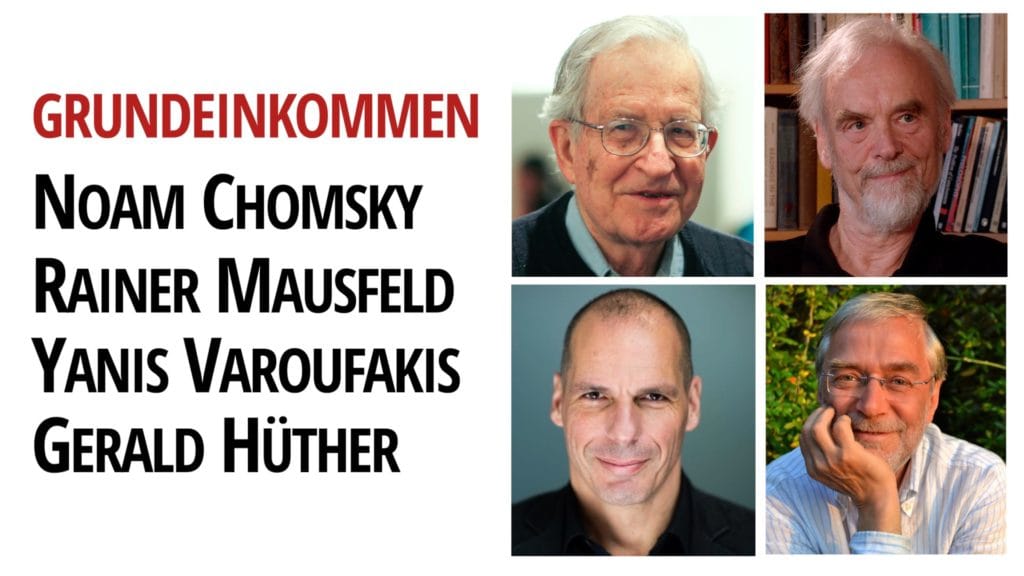 Grundeinkommen Rainer Mausfeld Noam Chomsky Gerald Hüther Yanis Varoufakis