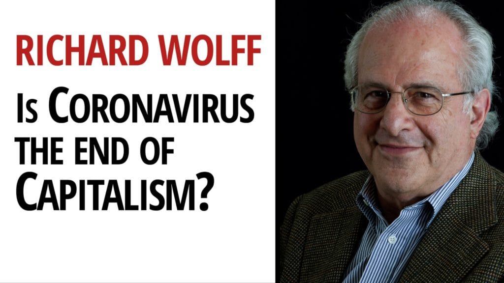 Coronavirus Capitalism Richard Wolff