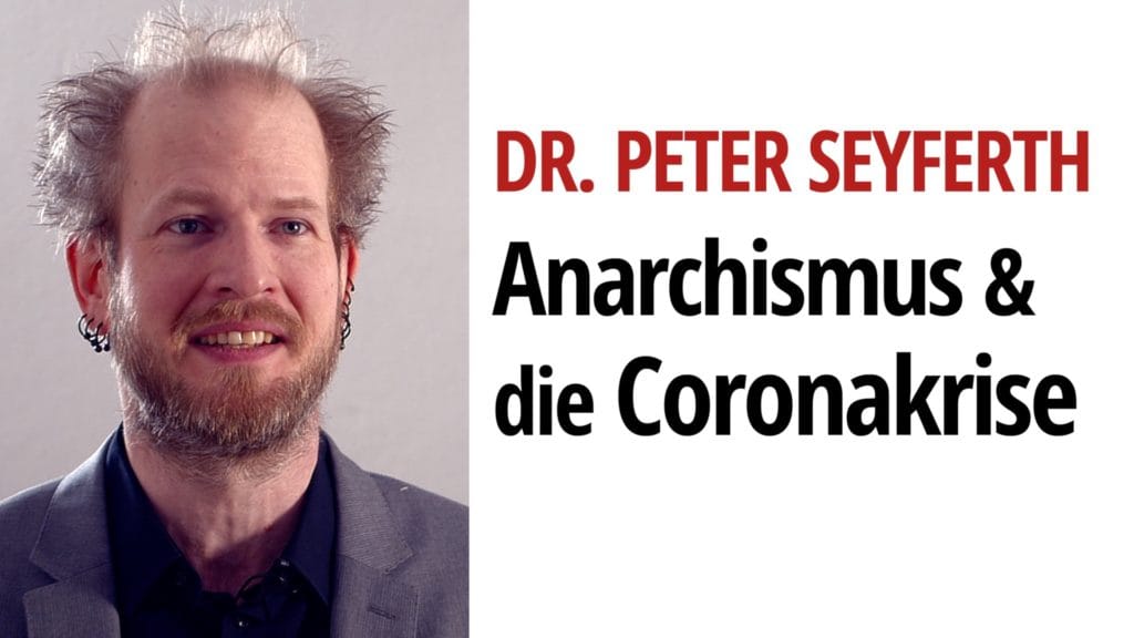 Anarchismus Corona Peter Seyferth