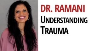 Dr. Ramani Durvasula Trauma