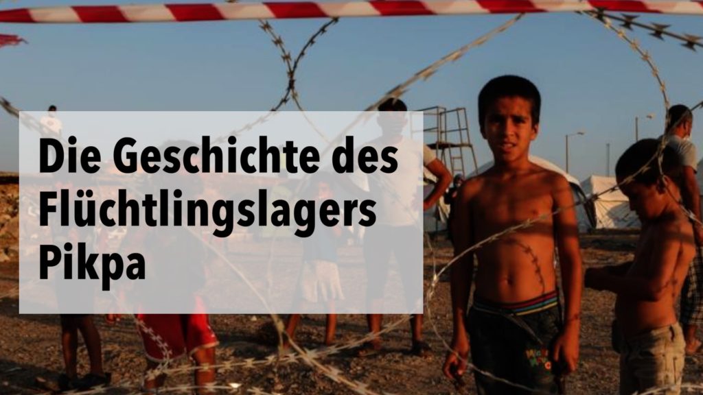 Die Geschichte des Flüchtlingslagers Pikpa