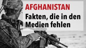 Afghanistan: Wichtige Fakten, die von den Medien weitgehend ignoriert werden | Teil 2