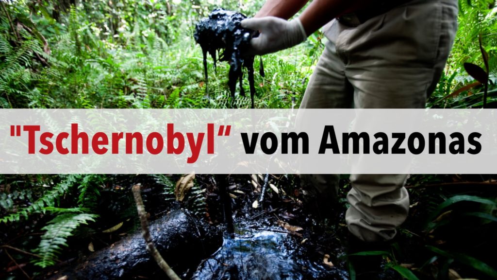 Tschernobyl“ vom Amazonas: US-Ölkonzern Chevron hat Ökozid zu verantworten | Steven Donziger