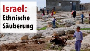 Israel-Palästina: Ethnische Säuberung in Masafer Yatta