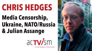 Chris Hedges on Ukraine, NATO/Russia, Censorship & Julian Assange