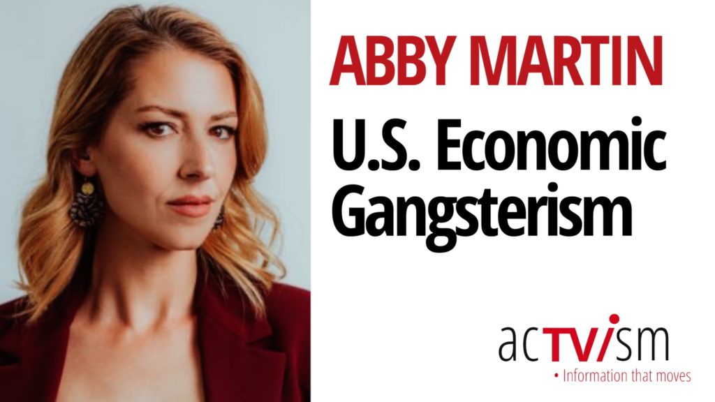 IMPORT: Abby Martin’s Speech on US Sanctions & Economic Gangsterism