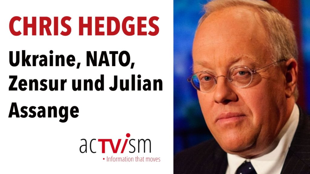 Chris Hedges zur Ukraine, NATO/Russland, Zensur und Julian Assange