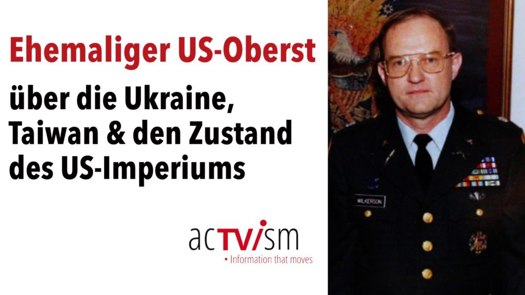 Ehemaliger Oberst der US-Armee zum Thema Ukraine, Taiwan und dem Zustand des US-Imperiums