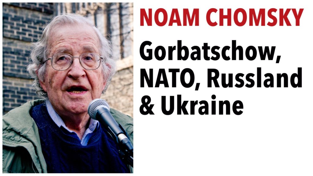 Chomsky über Gorbatschow, NATO, Russland & Ukraine