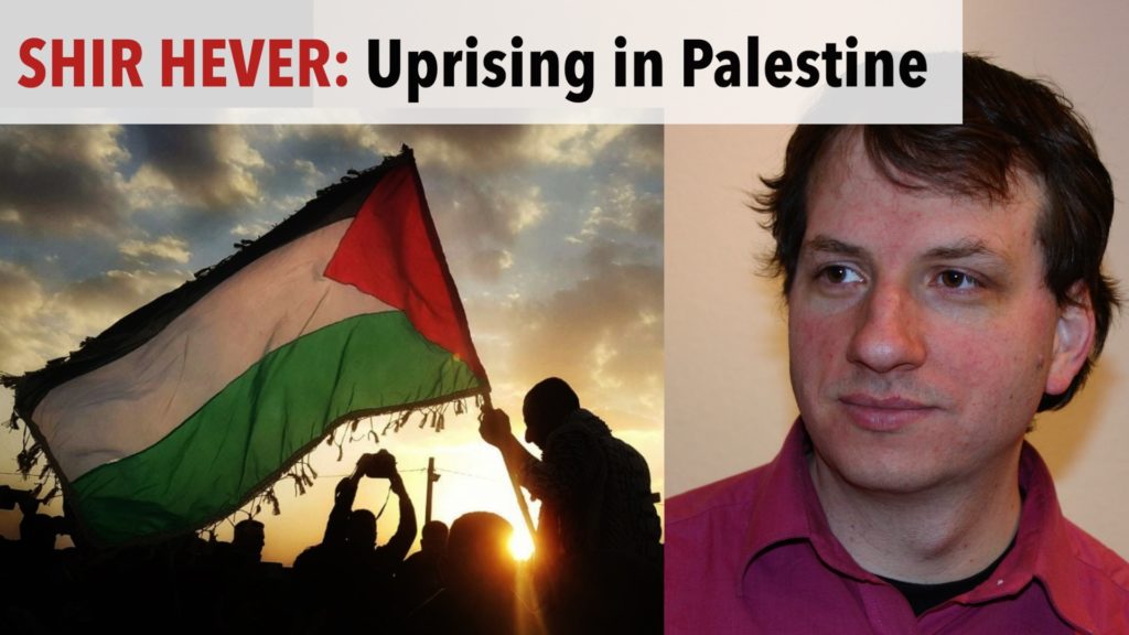 Uprising and Violence in Palestine | Interview with Dr. Shir Hever