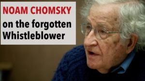 Noam Chomsky on the forgotten Hero & Whistleblower