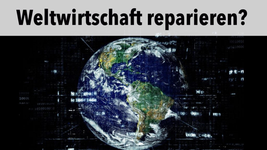 Kann die geschädigte Weltwirtschaft wiederhergestellt werden?