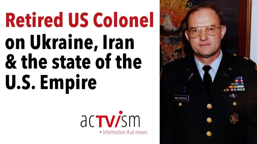 Retired US Army Colonel on Ukraine, Iran & the state of the US Empire