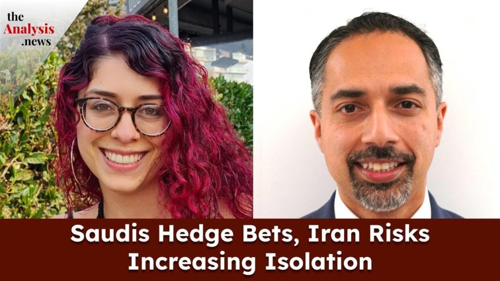 Saudis Hedge Bets, Iran Risks Increasing Isolation - Trita Parsi.