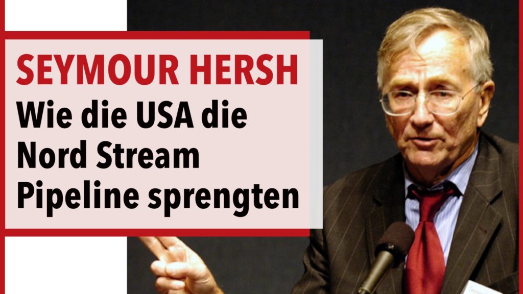 Seymour Hersh - Wie die USA die Nord Stream Pipeline sprengten