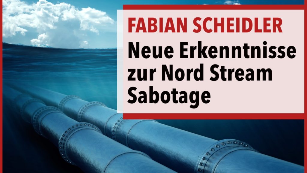 Neue Erkenntnisse zur Nord Stream-Sabotage | Fabian Scheidler