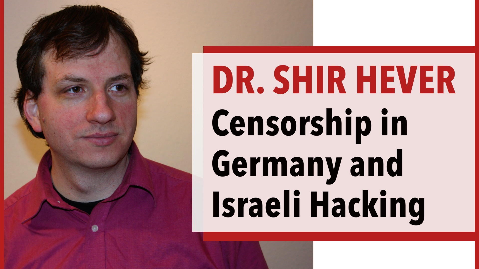 Censorship in Germany, Israeli Hacking & Saudi-Iran Peace Deal – Dr. Shir Hever