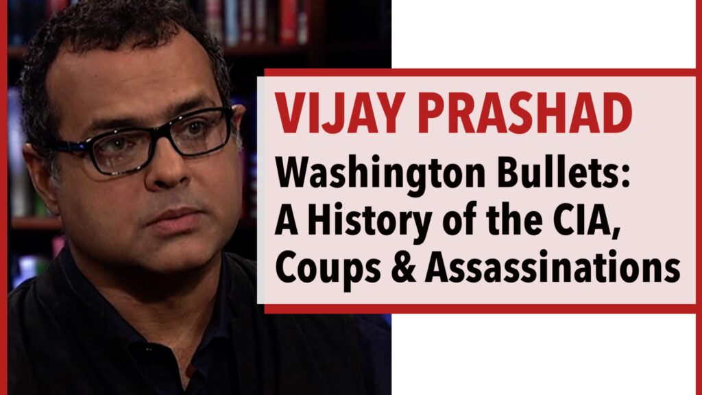 Vijay Prashad - Washington Bullets: A History of the CIA, Coups, and Assassinations