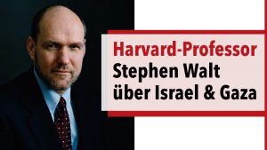 Harvard-Professor Stephen Walt analysiert den Krieg zwischen Israel & Gaza