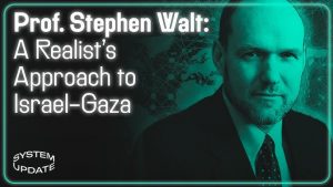Harvard Prof. Stephen Walt Dissects the Israel-Gaza War