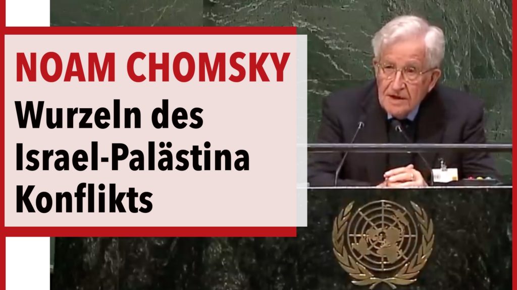 Noam Chomsky über die Wurzeln des Israel-Palästina-Konflikts