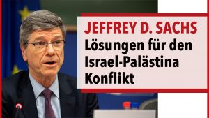 Prof. Jeffrey Sachs - Die Chance Israels, das Blutbad in Frieden zu verwandeln