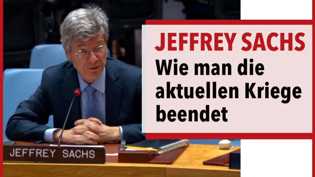 Prof. Jeffrey Sachs darüber, wie die UN vier Kriege schnell beenden kann