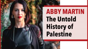 The Untold History of Palestine & Israel