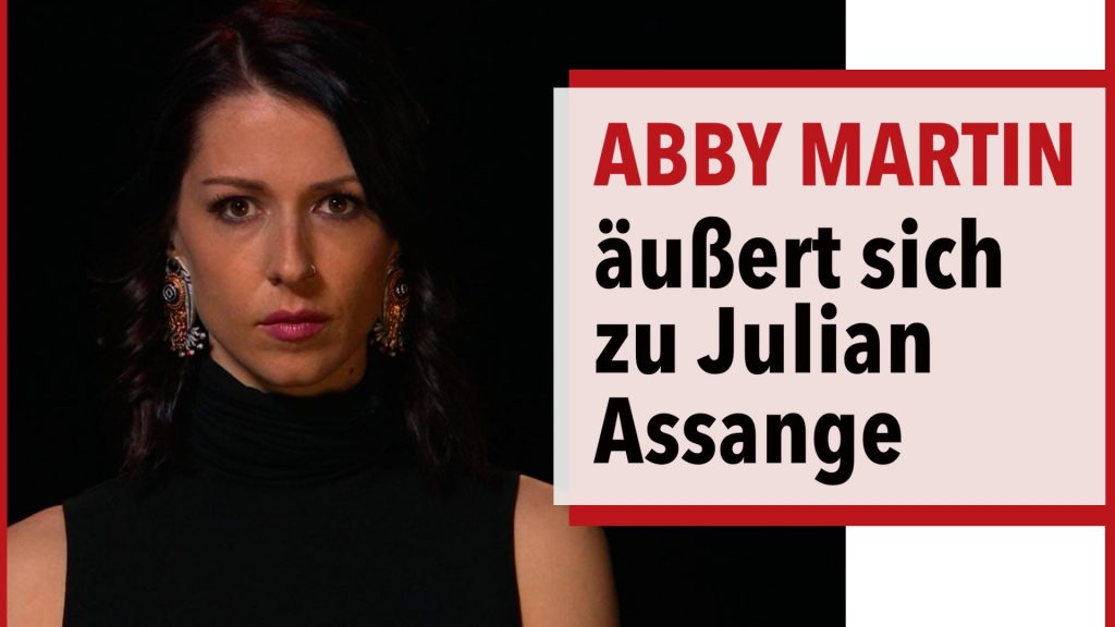 Abby Martin äußert sich zum wichtigsten Fall von Pressefreiheit - Julian Assange