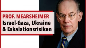 Prof. John Mearsheimer zu Israel-Gaza, Eskalationsrisiken, dem Ukraine-Krieg