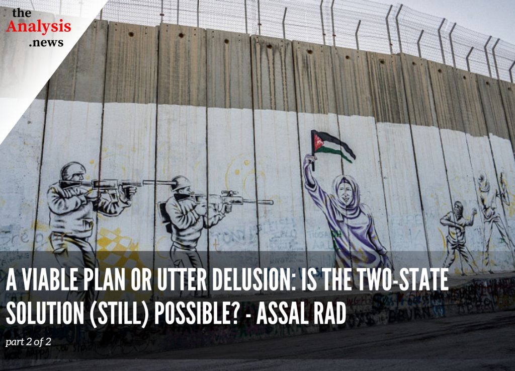 A Viable Plan or Utter Delusion: Is the Two-State Solution (Still) Possible? - Assal Rad part 2/2
