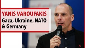 Yanis Varoufakis on Palestine, NATO, Germany, Russia and more.