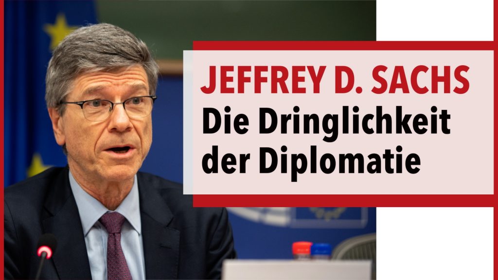 Die Dringlichkeit der Diplomatie - Prof. Jeffrey Sachs