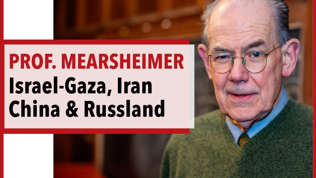 Prof. Mearsheimer analysiert die US-Außenpolitik: Israel-Gaza, Russland & China