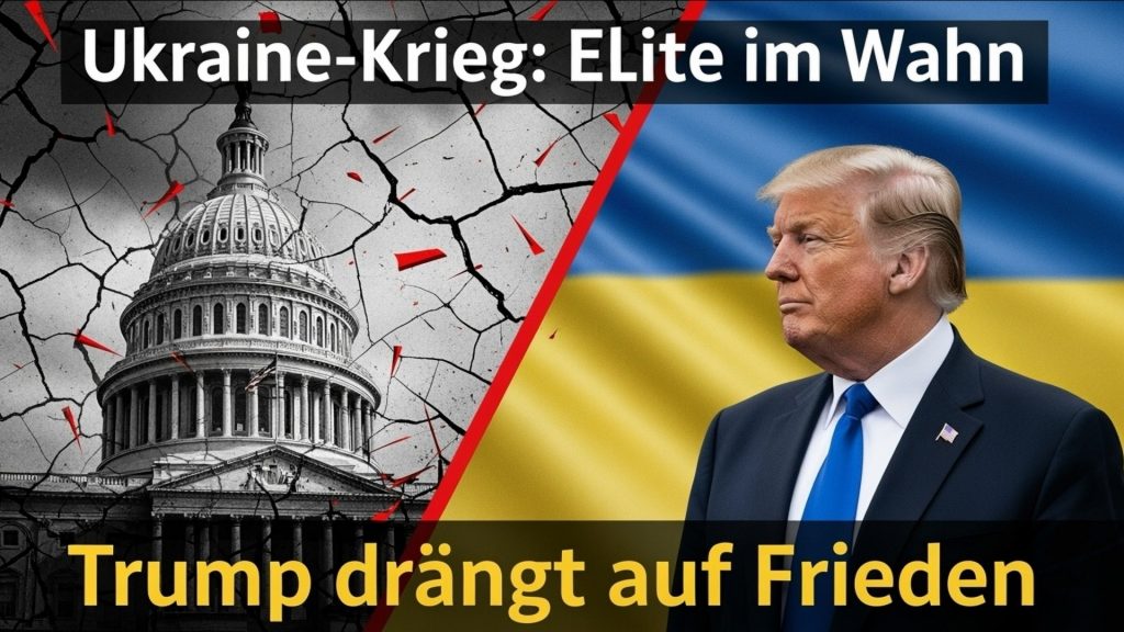 Ukraine-Krieg: US-Elite im Wahn – Trump drängt auf Frieden