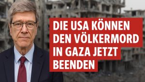 Prof. Jeffrey Sachs - Die USA können den Völkermord in Gaza jetzt beenden