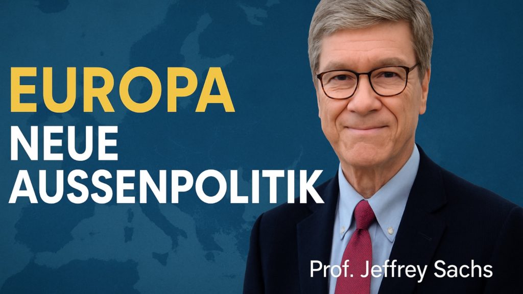 Prof. Jeffrey Sachs - Eine neue Außenpolitik für Europa