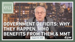 Economic Update: Government Deficits; Why They Happen, Who Benefits From Them, and MMT