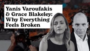 Yanis Varoufakis - Why Everything Feels Broken