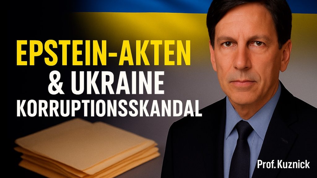 Epstein-Akten & Ukraine-Korruptionsskandal – Prof. Kuznick