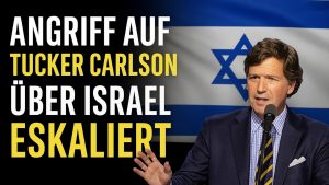 Tucker Carlson: Der Krieg gegen ihn eskaliert – wegen Israel-Kritik