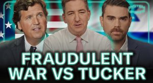 The Fraudulent WAR Against Tucker ESCALATES