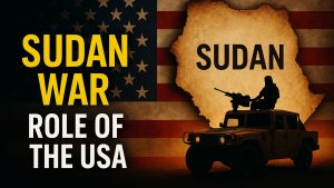 In War-Torn Sudan, Washington and its Proxies Foment Extreme Violence