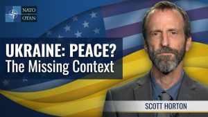 Ukraine: Peace? The Missing Context — Scott Horton