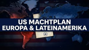 Brisanter US-Plan zur Hegemonie: Ukraine, Lateinamerika & Europa