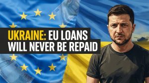 EU’s Latest ‘Loan’ To Ukraine Will Never Be Repaid