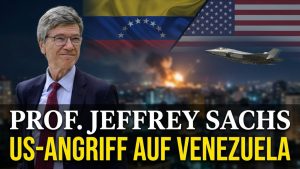 Prof. Jeffrey Sachs – US-Angriff auf Venezuela & Europas Feigheit