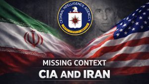 Missing Context: CIA and the Overthrow of Iran