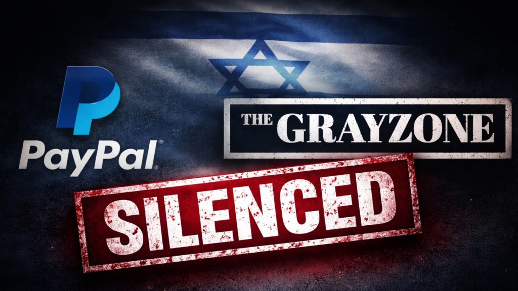The Grayzone BLOCKED by Paypal on political grounds