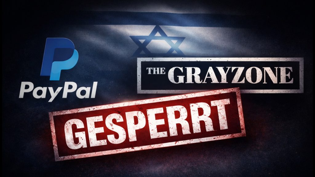 PayPal sperrt kritischen Journalismus: The Grayzone betroffen